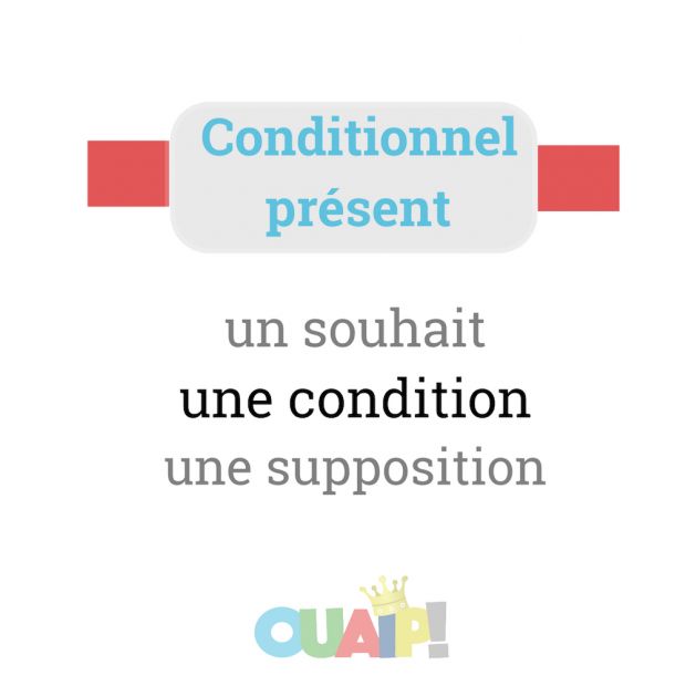 Le conditionnel présent : et si ...