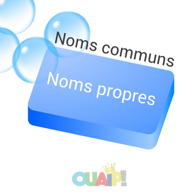 Nom commun ou nom propre ?